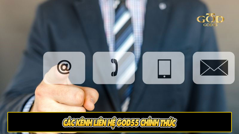 Các kênh liên hệ God55 chính thức