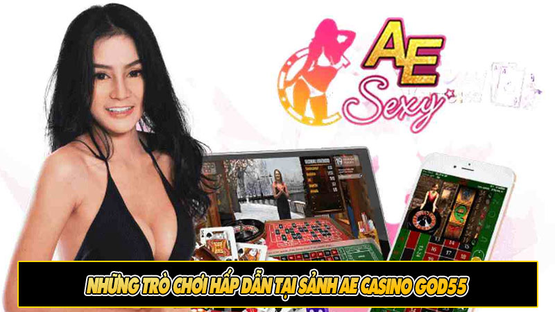 Những trò chơi hấp dẫn tại sảnh AE Casino God55